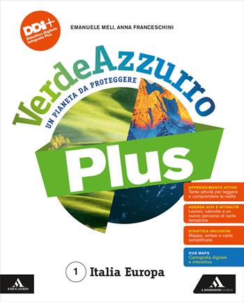 VerdeAzzurro Plus. Un pianeta da proteggere. Con Atlante, Le Regioni d'Italia. Per la Scuola media. Vol. 1: Italia Europa - Emanuele Meli, Anna Franceschini - Libro Mondadori Scuola 2024 | Libraccio.it