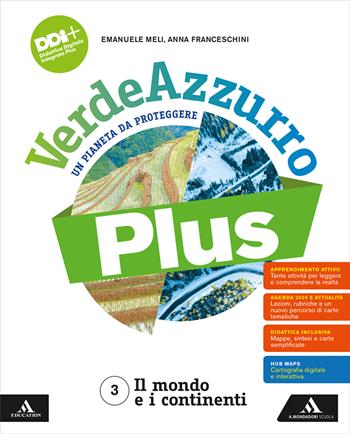 VerdeAzzurro Plus. Un pianeta da proteggere. Con Atlante, Percorsi Esame. Per la Scuola media. Vol. 3: Il mondo e i continenti - Emanuele Meli, Anna Franceschini - Libro Mondadori Scuola 2024 | Libraccio.it