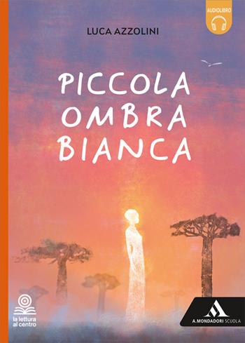 Piccola ombra bianca. - Luca Azzolini - Libro Mondadori Scuola 2026 | Libraccio.it