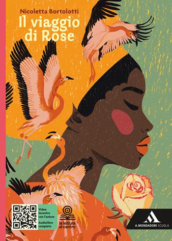 Il viaggio di Rose. - Nicoletta Bortolotti - Libro Mondadori Scuola 2024 | Libraccio.it