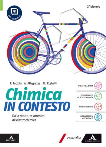 Chimica in contesto. Dalla struttura atomica all'elettrochimica. Per il 2° biennio delle Scuole superiori. - Fabio Tottola, Aurora Allegrezza, Marilena Righetti - Libro Mondadori Scuola 2026 | Libraccio.it