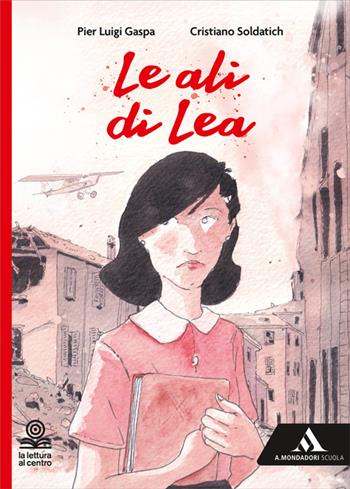 Le ali di Lea. - Pier Luigi Gaspa - Libro Mondadori Scuola 2026 | Libraccio.it