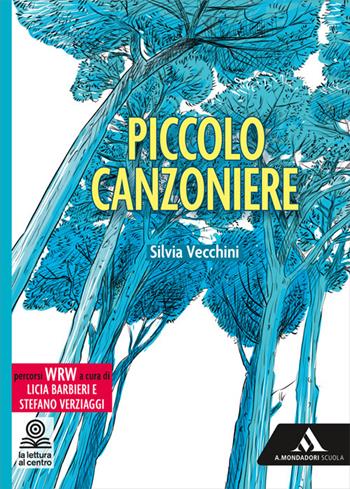 Piccolo canzoniere. Con percorsi WRW. Per la Scuola media. - Silvia Vecchini - Libro Mondadori Scuola 2026 | Libraccio.it