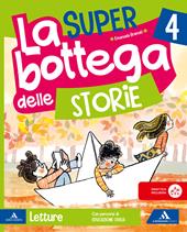 La SUPER bottega delle storie. Con Letture, Grammatica, Quaderno dei Laboratori, Arte e Musica, Quderno del Lessico. Per la 4 ? classe della Scuola elementare. Con Quaderno valutazione. Con e-book. Vol. 1