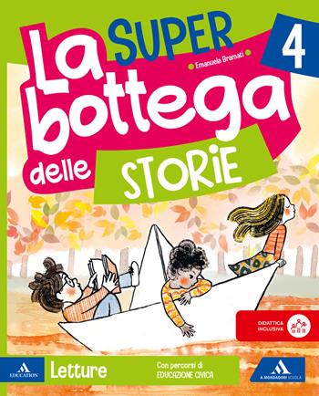La SUPER bottega delle storie. Con Letture, Grammatica, Quaderno dei Laboratori, Arte e Musica, Quderno del Lessico. Per la 4 ? classe della Scuola elementare. Con Quaderno valutazione. Vol. 1 - Emanuela Bramati, Laura Bramati - Libro Mondadori Scuola 2026 | Libraccio.it