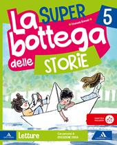 La SUPER bottega delle storie. Con Letture, Grammatica, Quaderno dei Laboratori. Per la 5 ? classe della Scuola elementare. Con Quaderno valutazione. Con e-book. Vol. 2