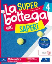 La SUPER bottega dei saperi. Ambito Scientifico. Con Matematica, Scienze, Tecnologia. Il mio quaderno di Informatica. Per la 4 ? classe della Scuola elementare. Con Quaderno valutazione Matematica Scienze e Tecnologia. Con e-book. Vol. 1