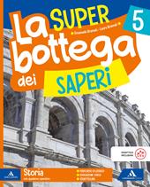La SUPER bottega dei saperi. Storia, Geografia, Matematica, Scienze e Tecnologia. Per la 5 ? classe della Scuola elementare. Con Quaderno valutazione Storia Geografia Matematica Scienze e Tecnologia. Con e-book. Vol. 2