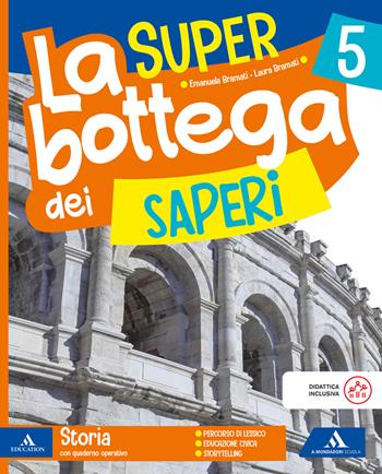 La SUPER bottega dei saperi. Ambito Antropologico. Con Storia, Geografia. Per la 5 ? classe della Scuola elementare. Con Quaderno valutazione Storia Geografia. Vol. 2 - Emanuela Bramati, Laura Bramati, Germana Girotti - Libro Mondadori Scuola 2026 | Libraccio.it