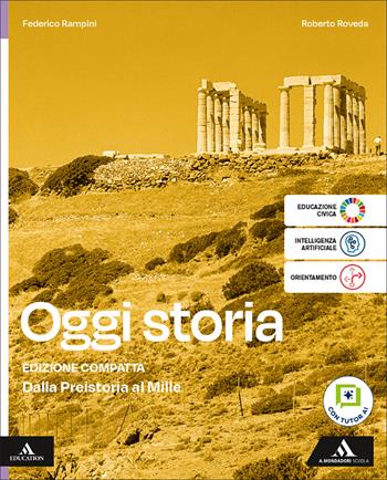 Oggi storia. Dalla Preistoria al Mille. Per le Scuole superiori. - Federico Rampini, Roberto Roveda - Libro Mondadori Scuola 2026 | Libraccio.it