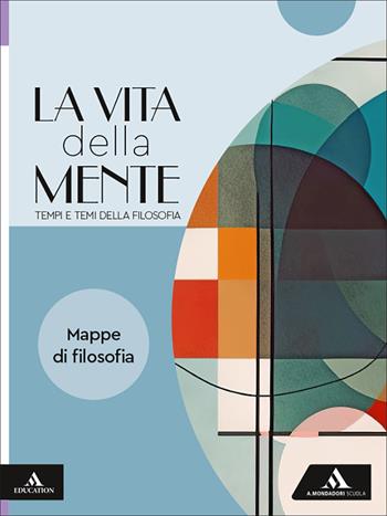 La vita della mente. Tempi e temi della filosofia. Mappe di filosofia. Per le Scuole superiori. - Riccardo Chiaradonna, Paolo Pecere - Libro Mondadori Scuola 2026 | Libraccio.it