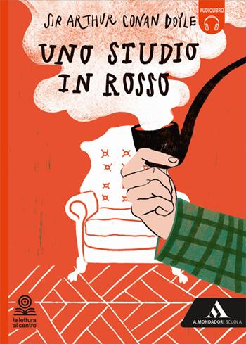 Uno studio in rosso. - Arthur Conan Doyle - Libro Mondadori Scuola 2026 | Libraccio.it