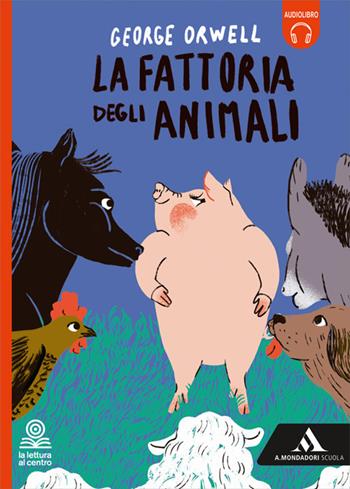 La fattoria degli animali. - George Orwell - Libro Mondadori Scuola 2026 | Libraccio.it