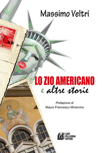 Lo zio americano e altre storie - Massimo Veltri - Libro Pellegrini 2021, Fuori collana | Libraccio.it