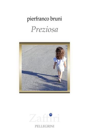Preziosa - Pierfranco Bruni - Libro Pellegrini 2022, Zaffiri | Libraccio.it