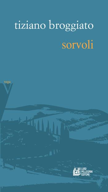 Sorvoli - Tiziano Broggiato - Libro Pellegrini 2022, Fuori collana | Libraccio.it