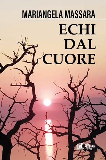 Echi dal cuore - Mariangela Massara - Libro Pellegrini 2023 | Libraccio.it