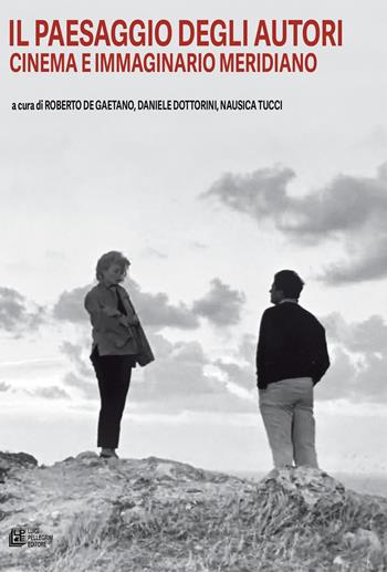 Il paesaggio degli autori. Cinema e immaginario meridiano  - Libro Pellegrini 2023, Frontiere oltre al cinema | Libraccio.it