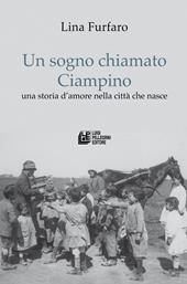 Un sogno chiamato Ciampino. Una storia d'amore nella città che nasce