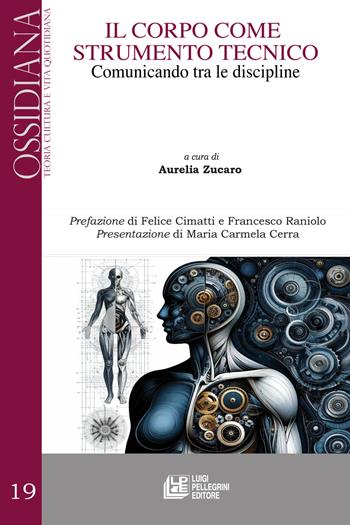 Il corpo come strumento tecnico. Comunicando tra le discipline  - Libro Pellegrini 2025, Ossidiana | Libraccio.it