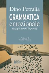 Grammatica emozionale. Viaggio dentro le parole