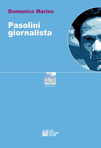 Pasolini giornalista - Domenico Marino - Libro Pellegrini 2025, Open space | Libraccio.it
