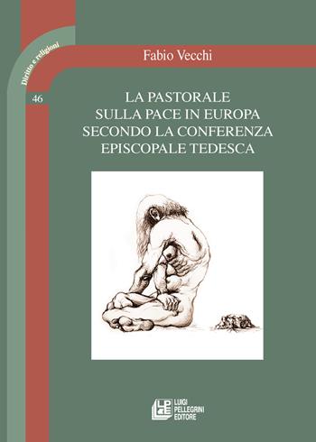 La pastorale sulla pace in Europa secondo la conferenza episcopale tedesca - Fabio Vecchi - Libro Pellegrini 2025, Diritto e religione | Libraccio.it