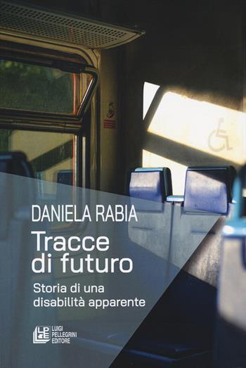 Tracce di futuro - Daniela Rabia - Libro Pellegrini 2025, Fuori collana | Libraccio.it