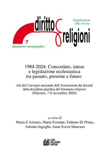 1984-2024: Concordato, intese e legislazione ecclesiastica tra passato, presente e futuro  - Libro Pellegrini 2026, Diritto e religione | Libraccio.it