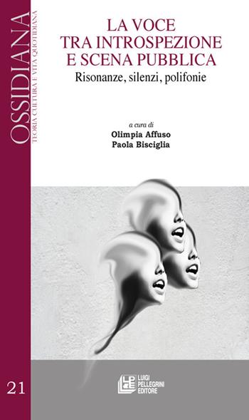 La voce tra introspezione e scena pubblica. Risonanze, silenzi, polifonie  - Libro Pellegrini 2026, Ossidiana | Libraccio.it