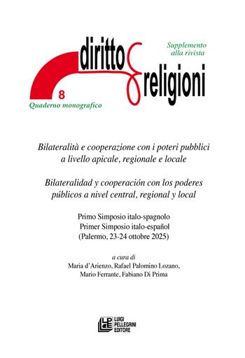 Bilateralità e cooperazione con i poteri pubblici a livello apicale, regionale e locale-Bilateralidad y cooperación con los poderes públicos a nivel central, regional y local  - Libro Pellegrini 2026, Diritto e religione | Libraccio.it