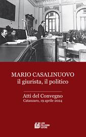 Mario Casalinuovo il giurista, il politico. Atti del Convegno (Catanzaro, 19 aprile 2024)