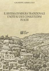 Il sistema di misura tradizionale e note su usi e consuetudini in Acri