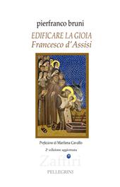 Edificare la gioia. Francesco d'Assisi