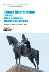Il lungo Risorgimento. (1796-1948) Popolo e conquista della sovranità popolare