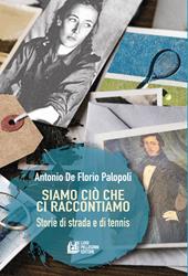 Siamo ciò che ci raccontiamo. Storie di strada e di tennis