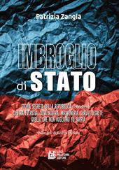 Imbroglio di stato. Storia segreta della Repubblica 1964-1994. Destra eversiva, Cosa nostra, Massoneria, Servizi segreti: quello che non vogliono tu sappia
