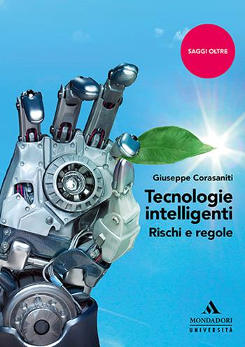 Tecnologie intelligenti. Rischi e regole - Giuseppe Corasaniti - Libro Mondadori Università 2023, Saggi Oltre | Libraccio.it