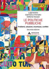 Le politiche pubbliche. Problemi, soluzioni, incertezze, conflitti