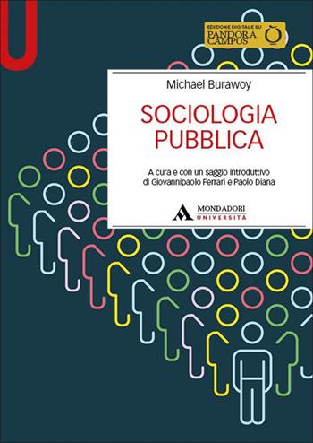 Sociologia pubblica - Michael Burawoy - Libro Mondadori Università 2025, Manuali | Libraccio.it