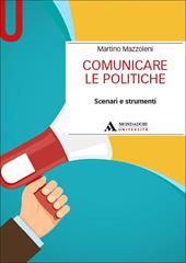 Comunicare le politiche. Scenari e strumenti