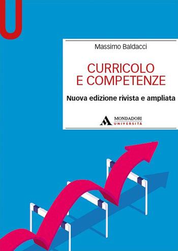 Curricolo e competenze - Massimo Baldacci - Libro Mondadori Università 2024 | Libraccio.it