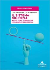 Il sistema giustizia. Innovazione, complessità e tensioni con la politica