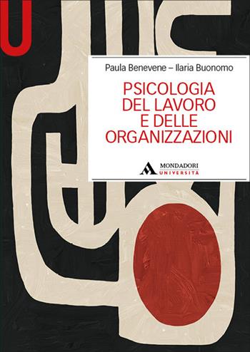 Psicologia del lavoro e delle organizzazioni - Paula Benevene, Ilaria Buonomo - Libro Mondadori Università 2026, Manuali | Libraccio.it