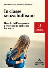 In classe senza bullismo. Il ruolo dell’insegnante per creare un ambiente inclusivo