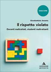 Il rispetto violato. Docenti maltrattati, studenti maltrattanti