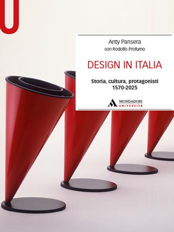 Design in Italia. Storia, cultura, protagonisti 1570-2025 - Anty Pansera, Rodolfo Profumo - Libro Mondadori Università 2026 | Libraccio.it