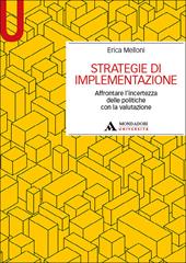Strategie di implementazione. Affrontare l'incertezza delle politiche con la valutazione