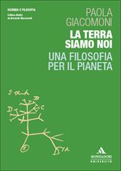 La Terra siamo noi. Una filosofia per il pianeta