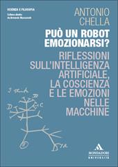 Può un robot emozionarsi? Riflessioni sull'intelligenza artificiale, la coscienza e le emozioni nelle macchine